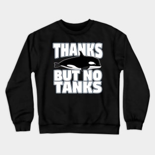 Thanks But No Tanks Crewneck Sweatshirt